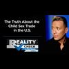 Ben Swann's Reality Check: How Prevalent is the Global Child Sex Trade in the U.S.?